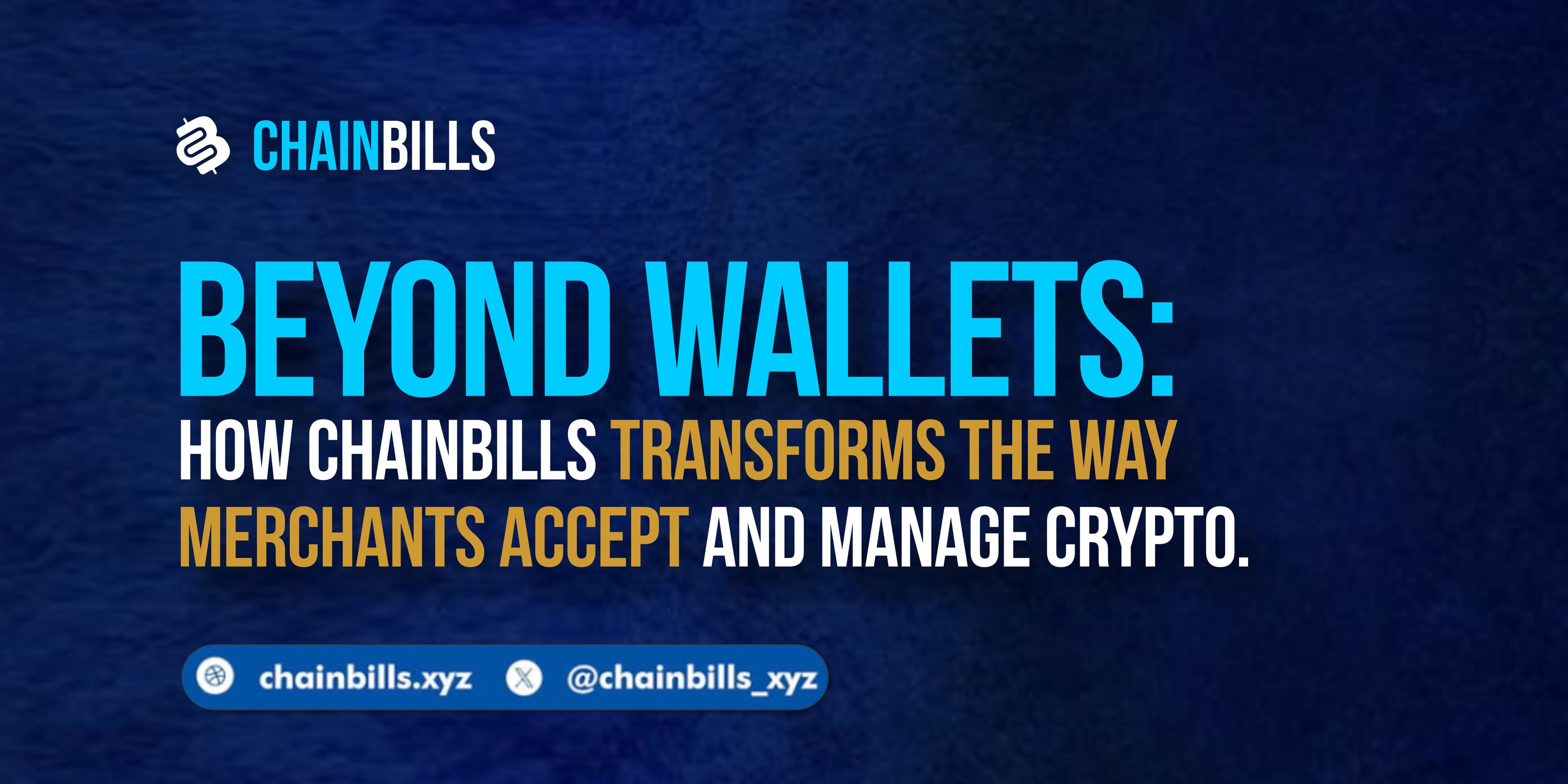 How Chainbills Transforms The Way Merchants/Businesses Accept And Manage Crypto